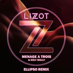 LIZOT, Holy Molly, Ellipso - Menage A Trois - Ellipso Remix