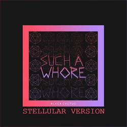 JVLA - Such a Whore (Stellular Version)