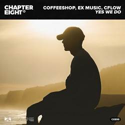 Coffeeshop, Ex Music, CFLOW - Yes We Do