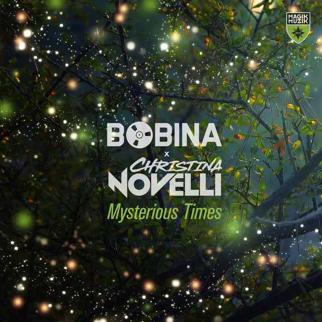 Bobina, Christina Novelli - Mysterious Times