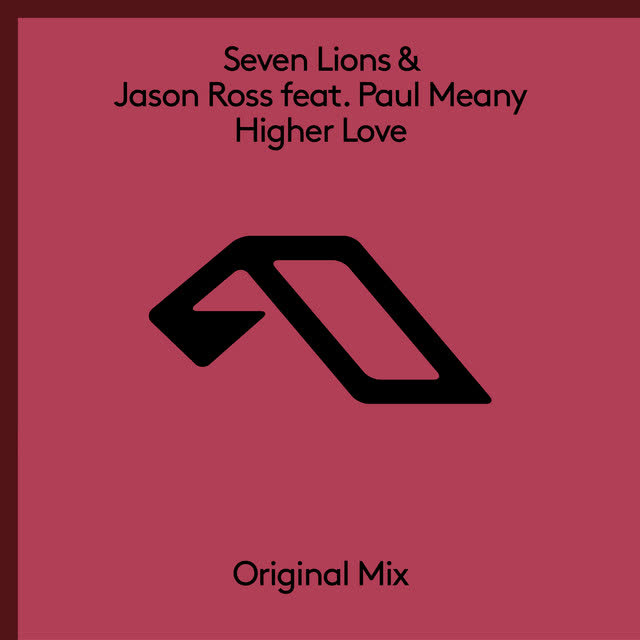 Seven Lions, Jason Ross, Paul Meany - Higher Love