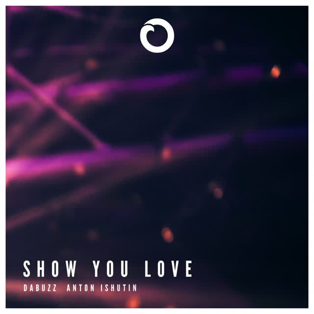 Da Buzz, Anton Ishutin - Show You Love