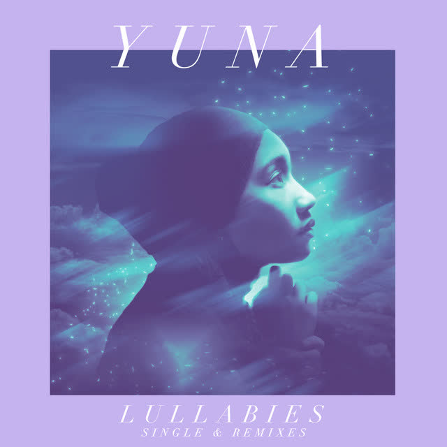 Yuna, Adventure Club - Lullabies - Adventure Club Remix