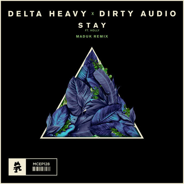 Delta Heavy, Dirty Audio, Maduk, HOLLY - Stay (Maduk Remix)