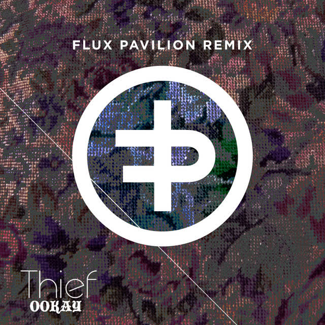 Ookay, Flux Pavilion - Thief - Flux Pavilion Remix