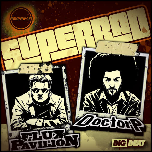Flux Pavilion, Doctor P - Superbad