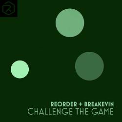 ReOrder, BreaKevin - Challenge The Game