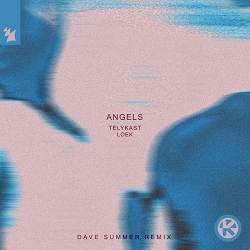 TELYKAST, Loek, Dave Summer - Angels - Dave Summer Remix