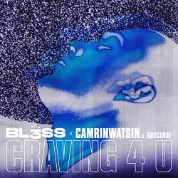BL3SS, CamrinWatsin, bbyclose - Craving 4 U