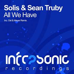 Solis & Sean Truby - All We Have - Original Mix