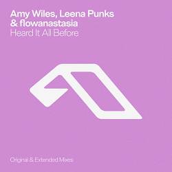 Amy Wiles, Leena Punks, flowanastasia - Heard It All Before