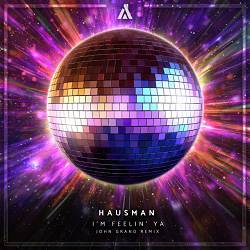 Hausman, John Grand - I'm Feelin' Ya - John Grand Remix