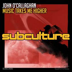 John O'Callaghan - Music Takes Me Higher