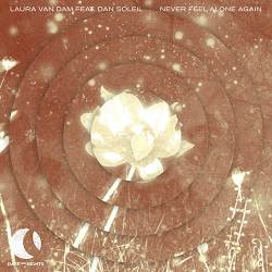 Laura van Dam, Dan Soleil - Never Feel Alone Again