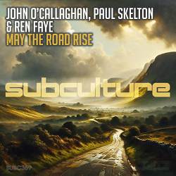 John O'Callaghan, Paul Skelton, Ren Faye - May The Road Rise