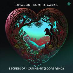 Sam Allan, Sarah de Warren, Scorz - Secrets of Your Heart - Scorz Remix