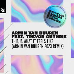 Armin van Buuren, Trevor Guthrie - This Is What It Feels Like - Armin van Buuren 2023 Remix