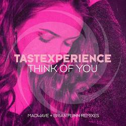 Tastexperience, Sara Lones, Madwave - Think of You - Madwave Remix