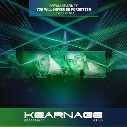 Bryan Kearney, Lostly - You Will Never Be Forgotten - Lostly Remix